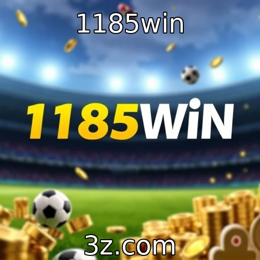 1185win Explore as Novas Fronteiras das Apostas Esportivas no Brasil